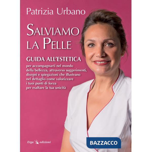 Salviamo la pelle. Guida all'estetica