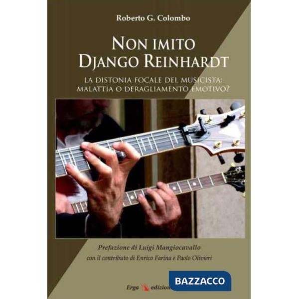 Non imito Django Reinhardt. La distonia focale del musicista: malattia o deragliamento emotivo?