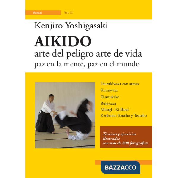 Aikido. Arte del peligro arte de vida paz en la mente, paz en el mundo