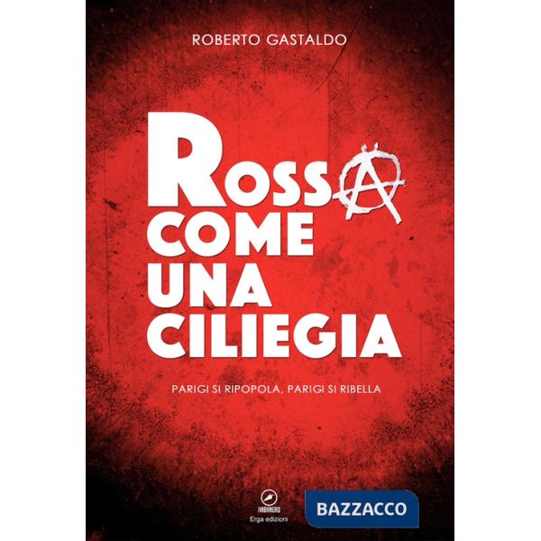 Rossa come una ciliegia. Parigi si ripopola, Parigi si ribella