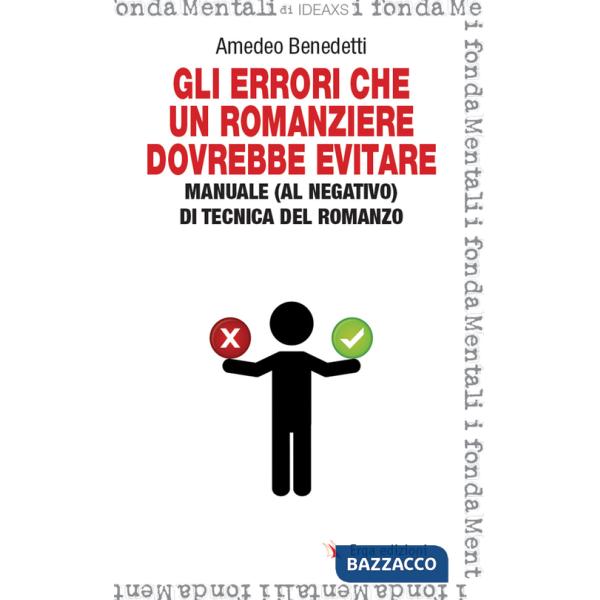 Errori che un romanziere dovrebbe evitare. Manuale (al negativo) di tecnica del romanzo (Gli)