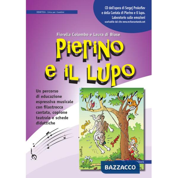 Pierino e il lupo. Un percorso di educazione espressiva musicale con filastrocca cantata, copione teatrale e schede didattiche. 