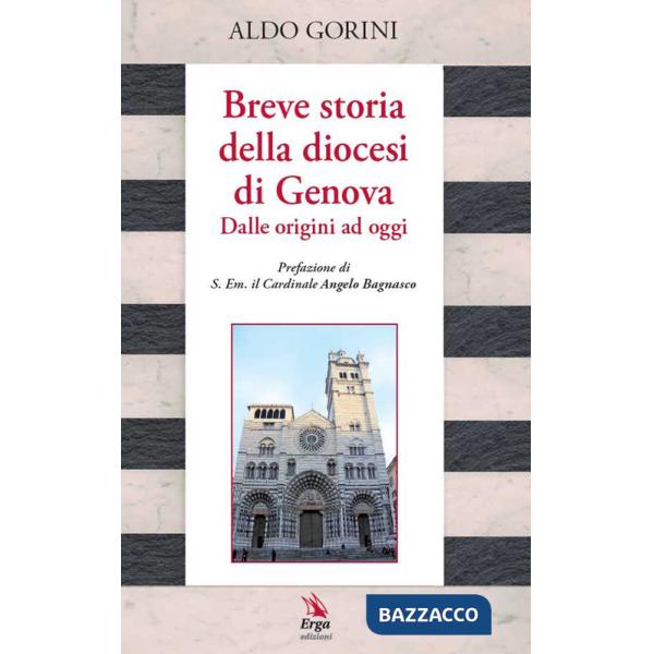 Breve storia della diocesi di Genova. Dalle origini ad oggi