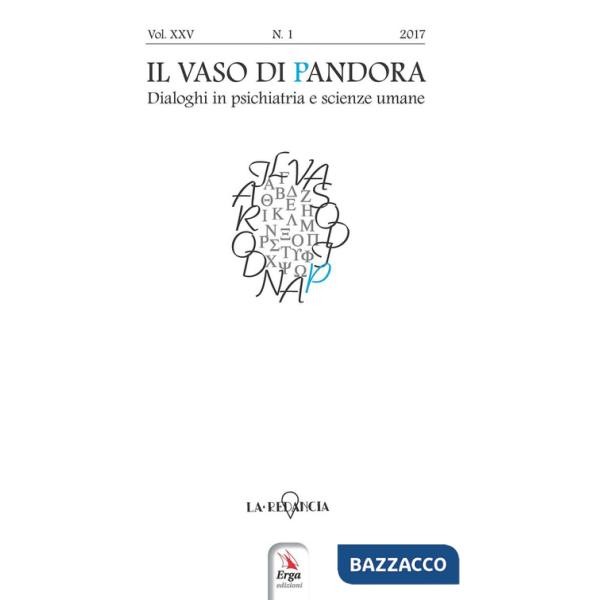 Vaso di Pandora. Dialoghi in psichiatria e scienze umane (2017) (Il). Vol. 25
