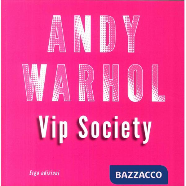 Andy Warhol VIP Society. Ediz. a colori