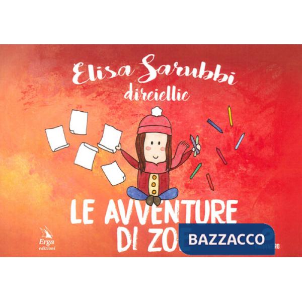 Avventure di Zoe. Ediz. illustrata (Le)