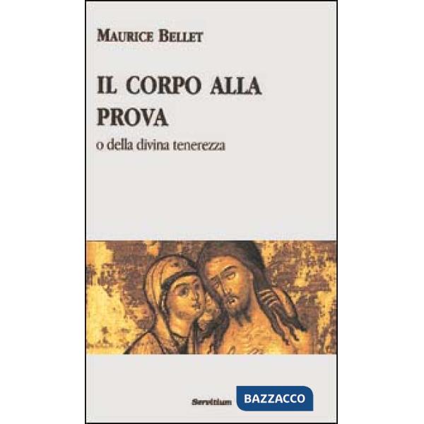 Corpo alla prova o della divina tenerezza (Il)