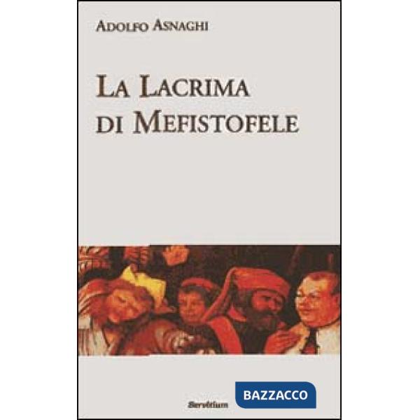 Lacrima di Mefistofele. Racconto di un sogno escatologico (La)