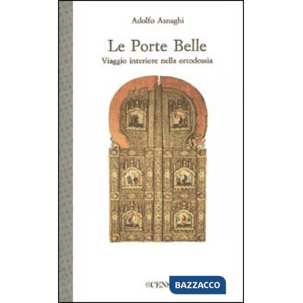 Porte belle. Viaggio interiore nella ortodossia (Le)