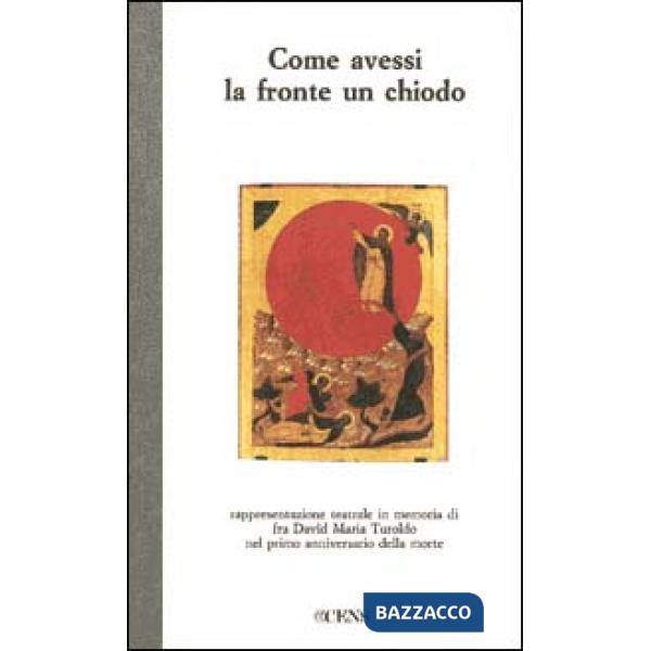 Come avessi la fronte un chiodo