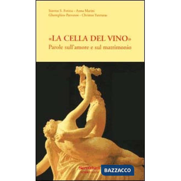«cella del vino». Parole sull'amore e sul matrimonio (La)