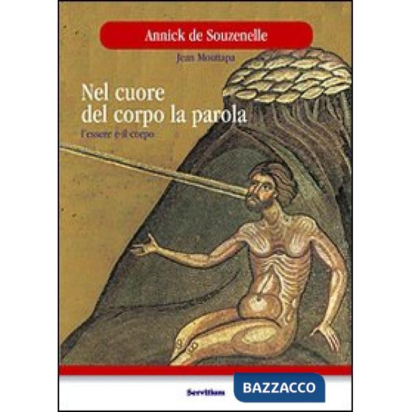 Nel cuore del corpo la parola. L'essere e il corpo