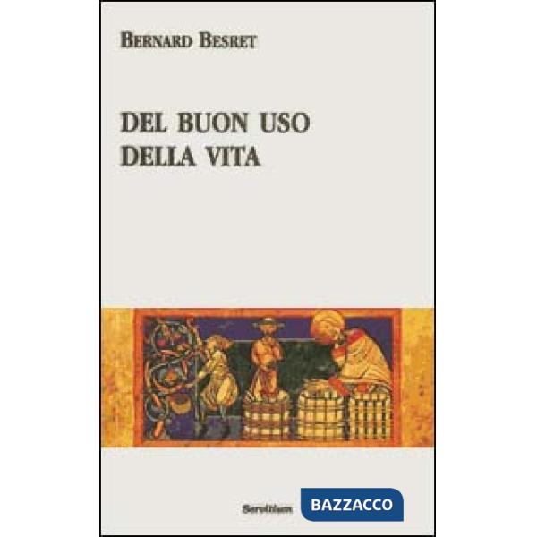 Del buon uso della vita