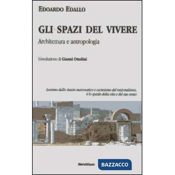 Spazi del vivere. Architettura e antropologia (Gli)
