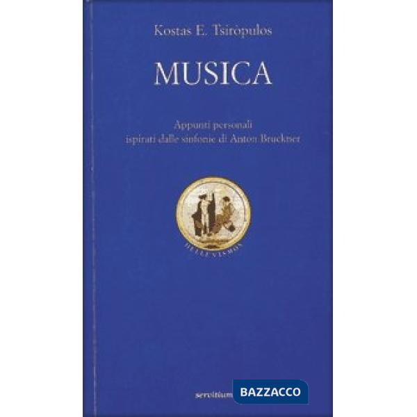 Musica. Appunti personali ispirati dalle sinfonie di Anton Bruckner