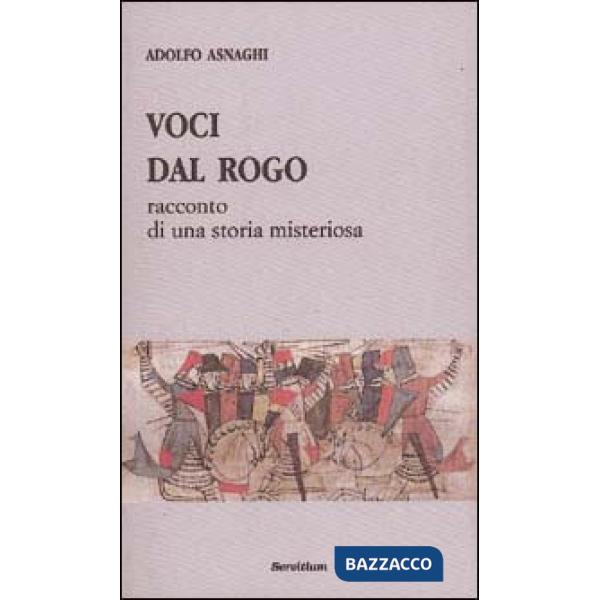 Voci dal rogo. Racconto di una storia misteriosa