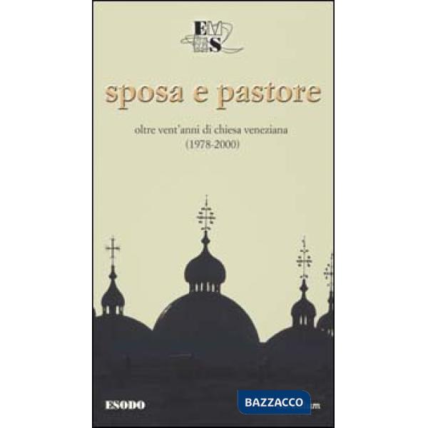 Sposa e pastore. Oltre vent'anni di Chiesa veneziana (1978-2000)
