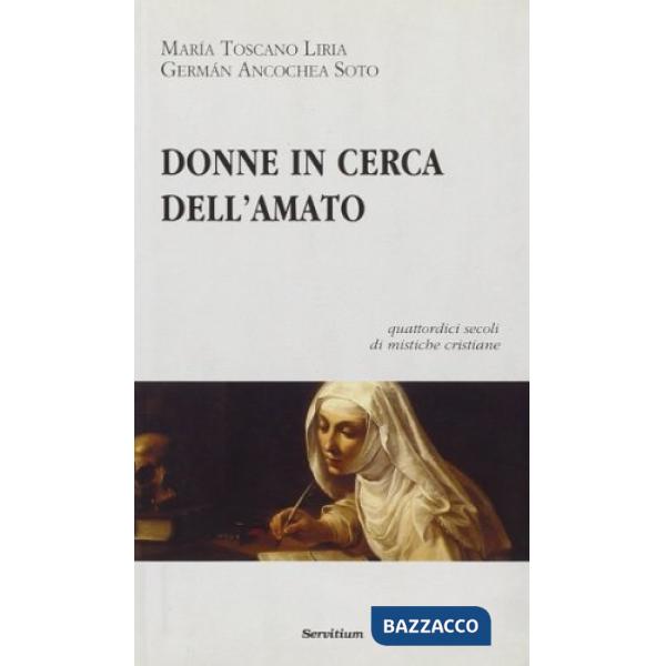 Donne in cerca dell'amato. Quattordici secoli di mistiche cristiane