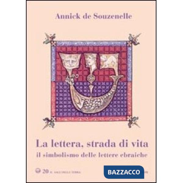 Lettera, strada di vita. Il simbolismo delle lettere ebraiche (La)