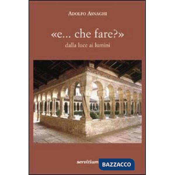 E... che fare? Dalla luce ai lumini