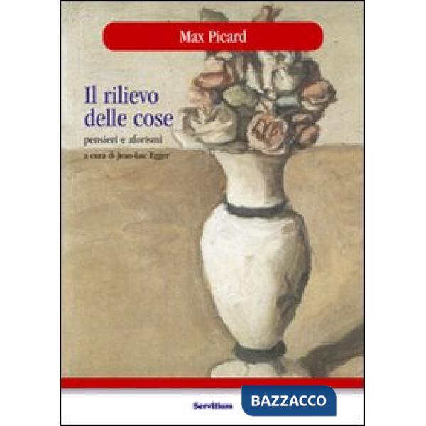 Rilievo delle cose. Pensieri e aforismi (Il)