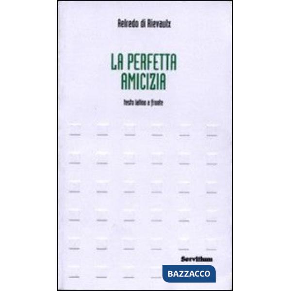 Perfetta amicizia. Testo latino a fronte (La)