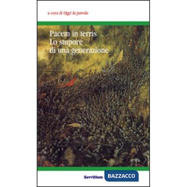 Pacem in terris. Lo stupore di una generazione. Atti del 3° Colloquio organizzat