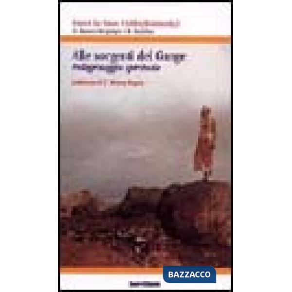 Alle sorgenti del Gange. Pellegrinaggio spirituale