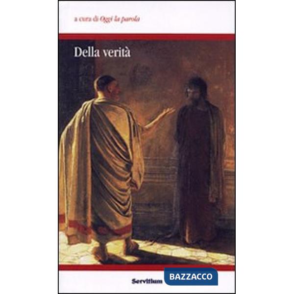 Della verità. Atti dei colloqui 5° e 6° organizzati dal gruppo «Oggi la parola» 