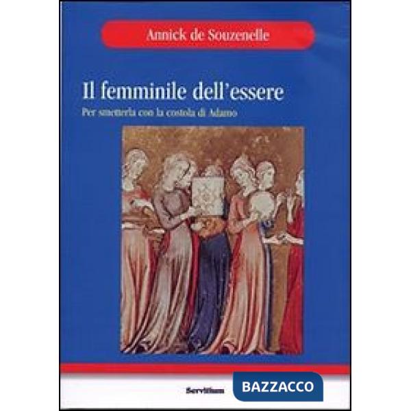 Femminile dell'essere. Per smetterla con la «costola» di Adamo (Il)