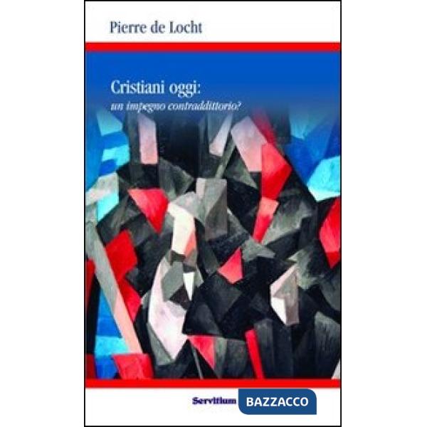 Cristiani oggi: un impegno contraddittorio?
