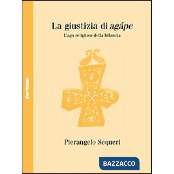 Giustizia di Agápe. L'ago religioso della bilancia (La)