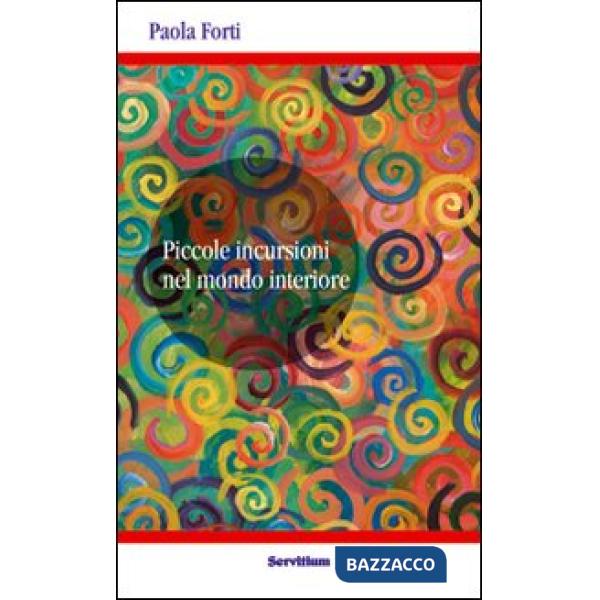Piccole incursioni nel mondo interiore