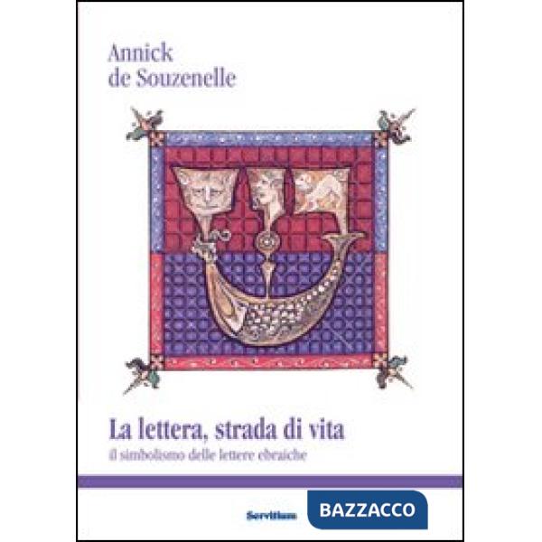 Lettera, strada di vita. Il simbolismo delle lettere ebraiche (La)