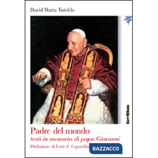Padre del mondo. Testi in memoria di papa Giovanni