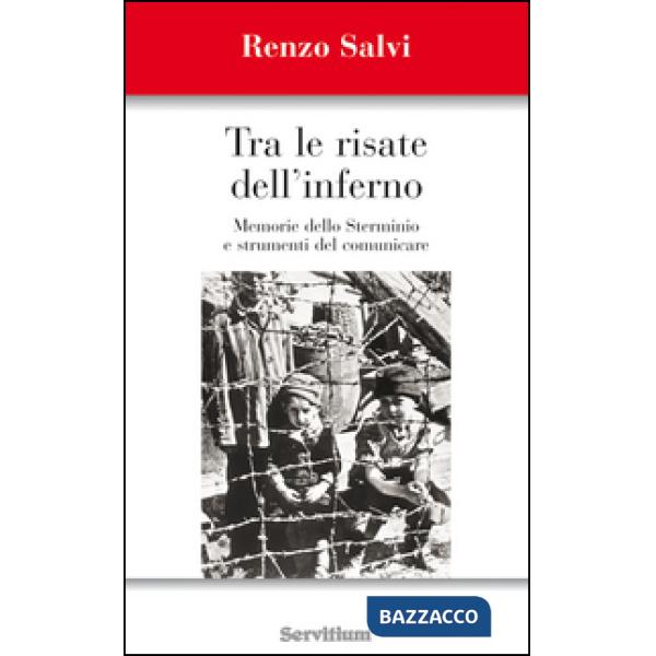 Tra le risate dell'inferno. Memoria dello sterminio e strumenti del comunicare