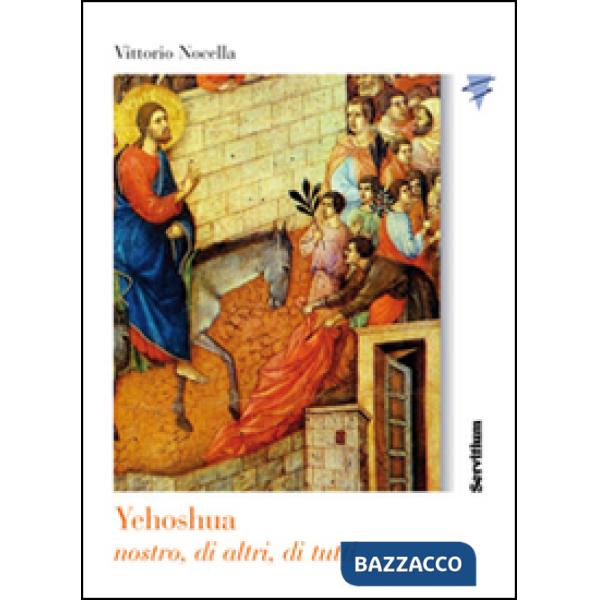 Yehoshua nostro, di altri, di tutti