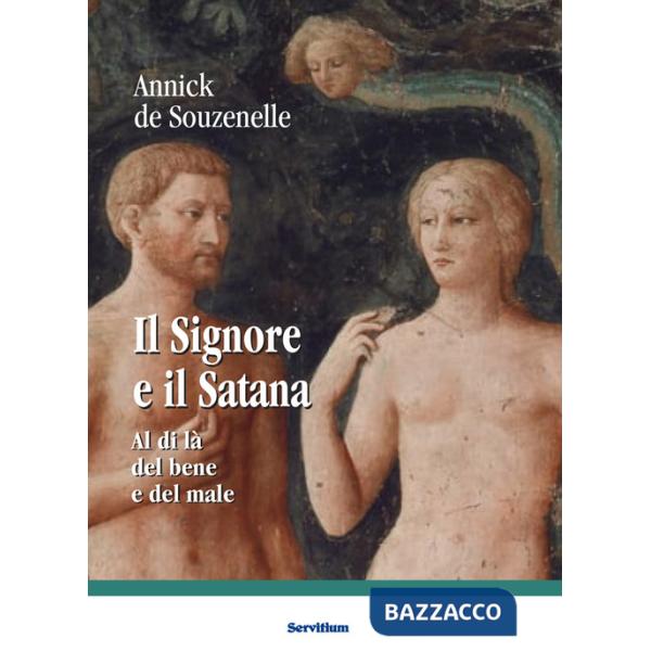 Signore e il Satana. Al di là del bene e del male (Il)