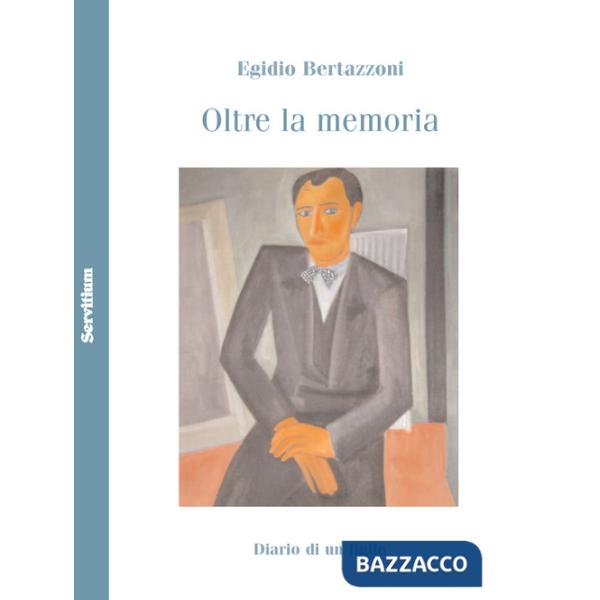 Oltre la memoria. Diario di un figlio