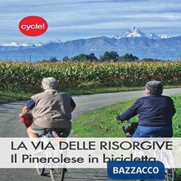 Via delle risorgive. Il pinerolese in bicicletta (Il)