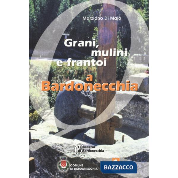 Grani, mulini e frantoi a Bardonecchia