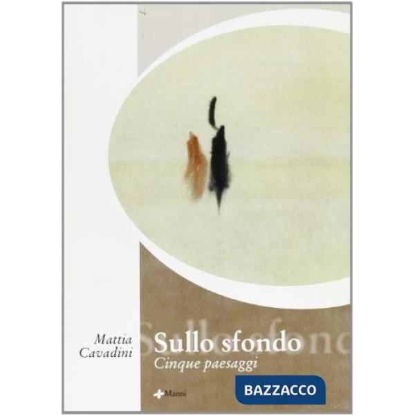 Sullo sfondo. Cinque paesaggi