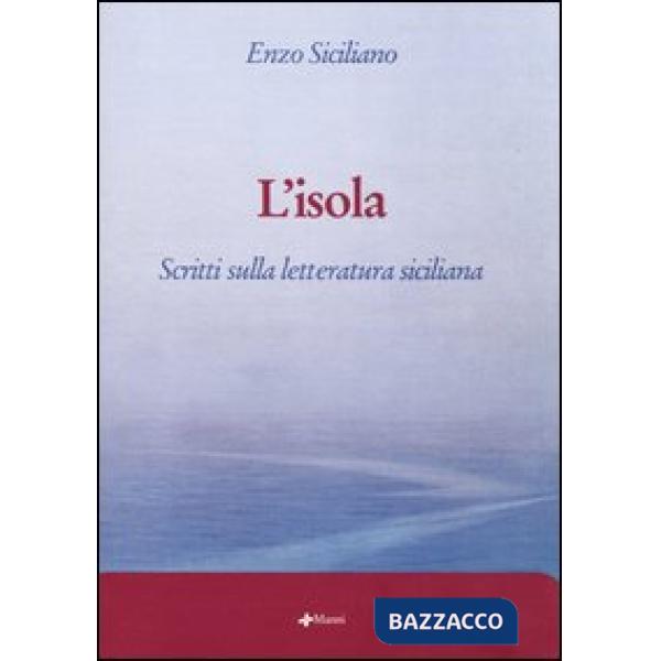 Isola. Scritti sulla letteratura siciliana (L')