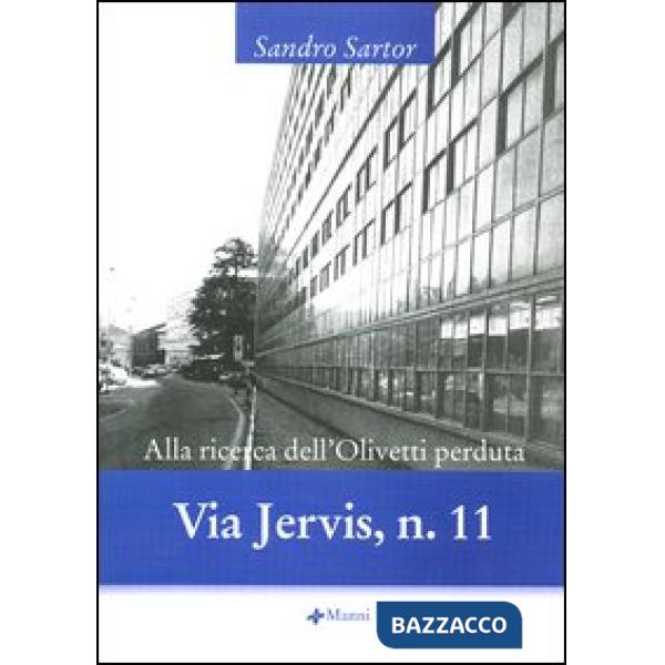 Via Jervis, n.11. Alla ricerca dell'Olivetti perduta