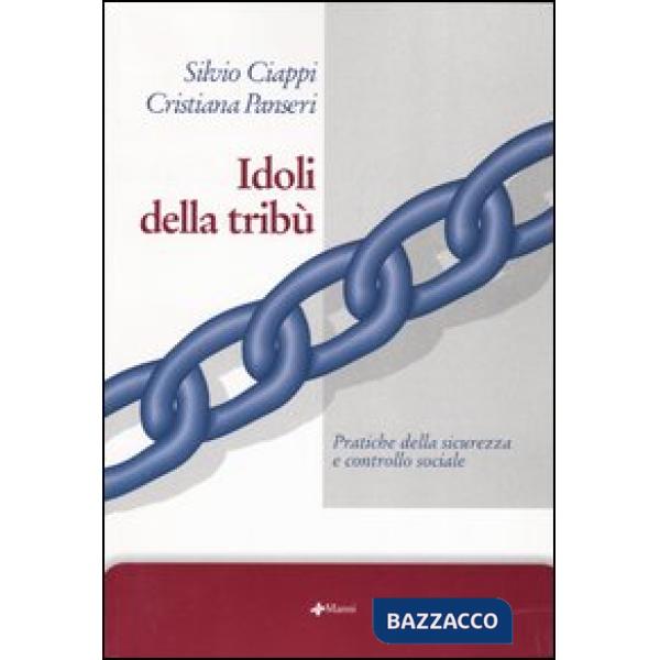 Idoli della tribù. Pratiche della sicurezza e controllo sociale