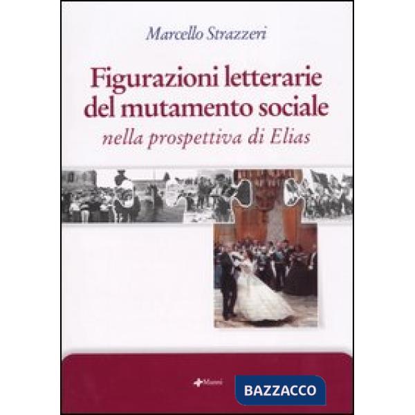 Figurazioni letterarie del mutamento sociale nella prospettiva di Elias