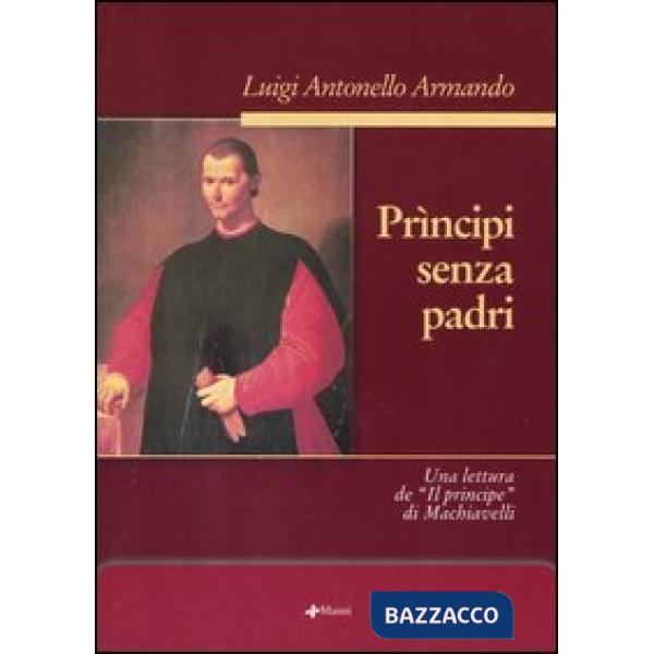 Prìncipi senza padri. Una lettura de «Il principe» di Machiavelli