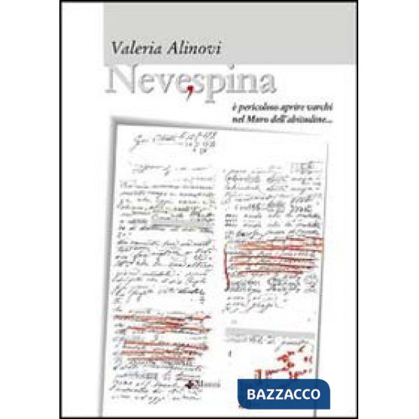 Nevespina. È pericoloso aprire varchi nel muro dell'abitudine...