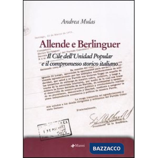 Allende e Berlinguer. Il Cile dell'Unidad Popular e il compromesso storico itali