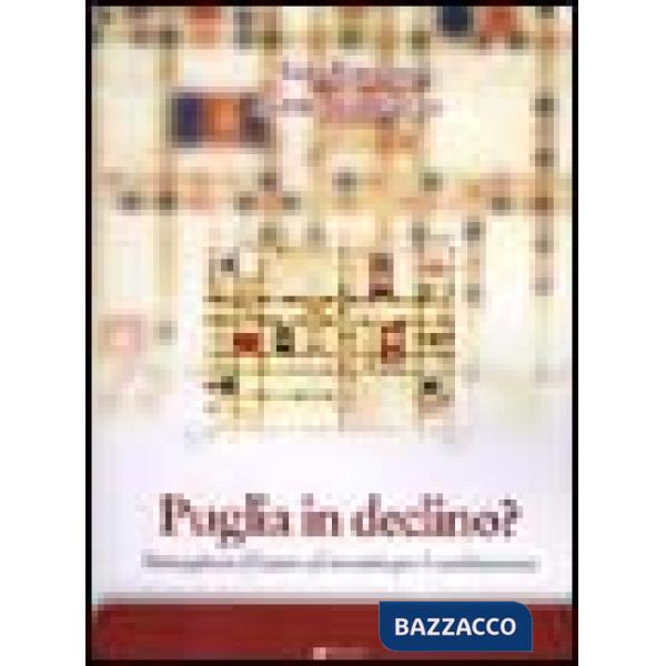 Puglia in declino? Immaginare il futuro ed investire per il cambiamento